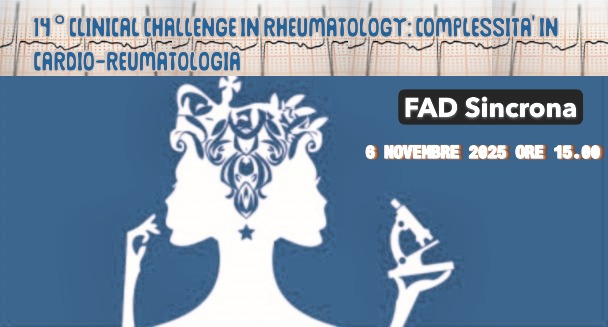 14° Clinical Challenge in Rheumatology - Complessità in cardio-reumatologia
